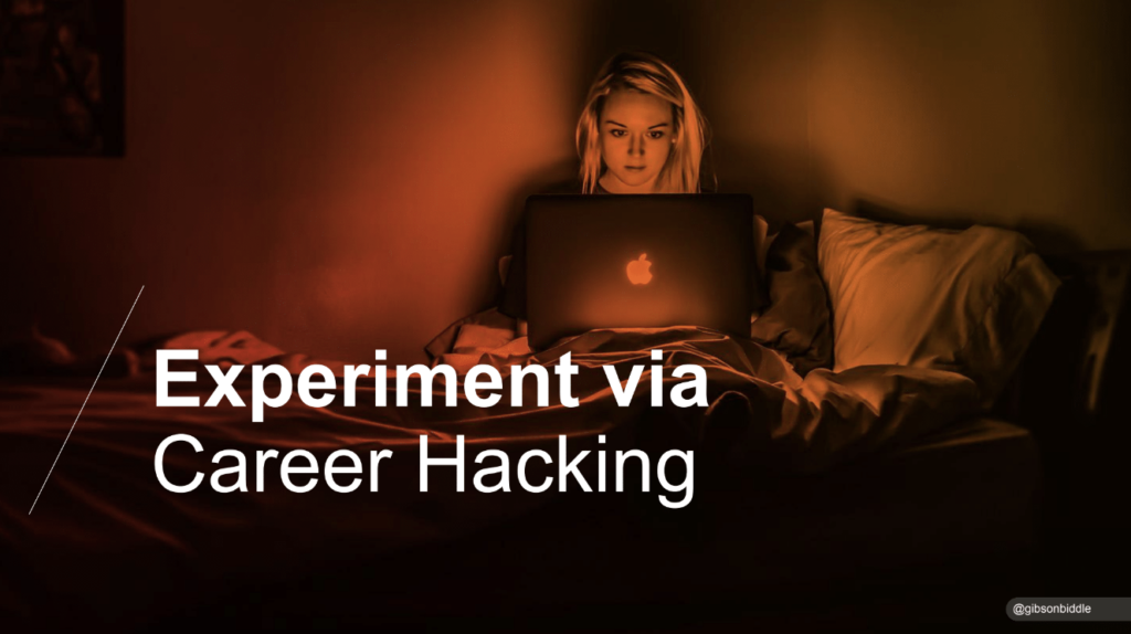 Experiment via career hacking