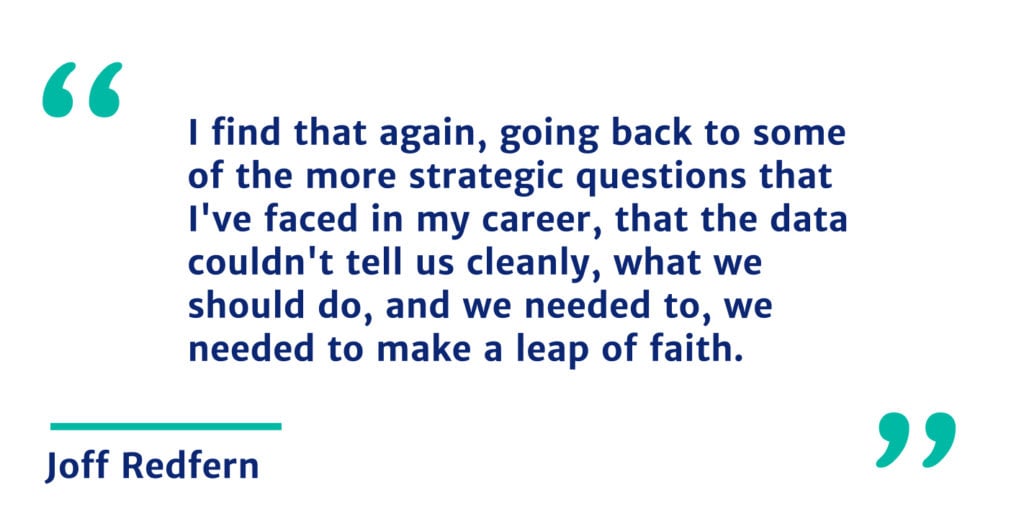 Joff quote about making a leap when launching products
