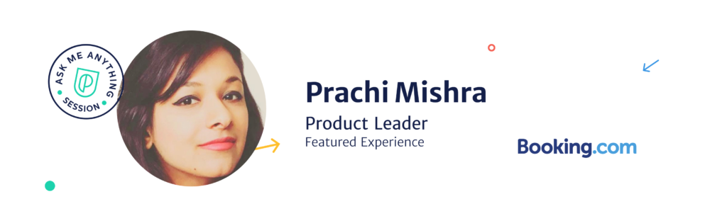 Prachi Mishra, Product Leader at Booking.com