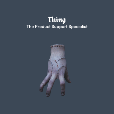 Thing, The Product Support Specialist