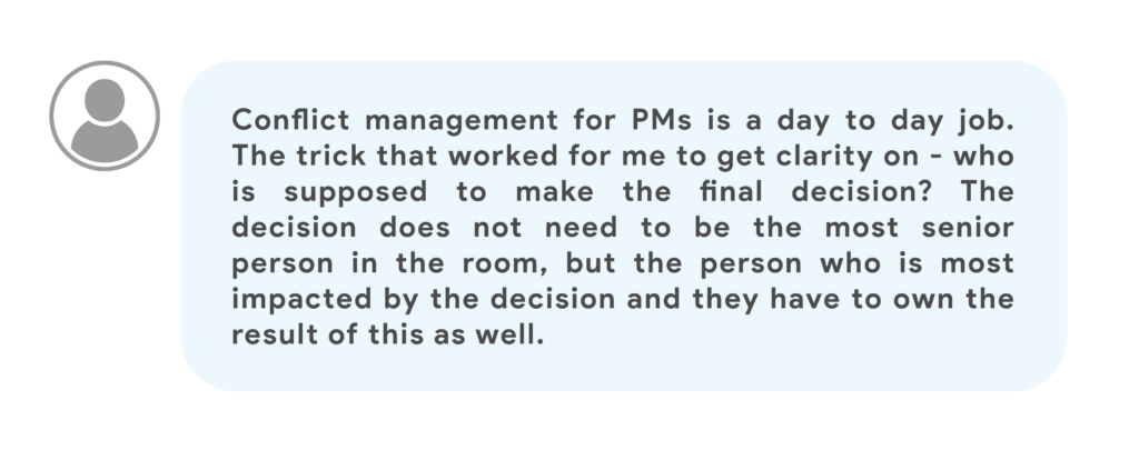 Conflict management for PMs is a day to day job. The trick that worked for me to get clarity on - who is supposed to make the final decision? The decision does not need to be the most senior person in the room, but the person who is most impacted by the decision and they have to own the result of this as well.
