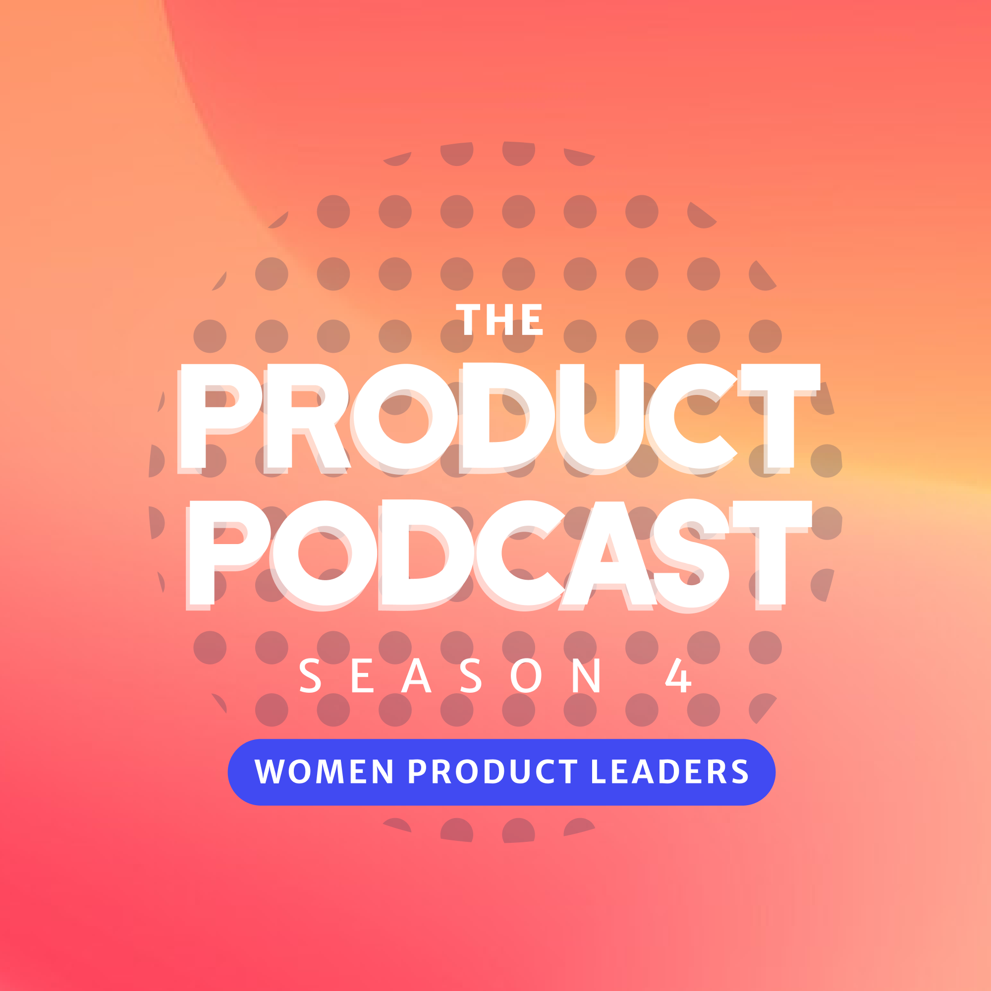 Product Podcast Season 4 Cover "Women Product Leaders"