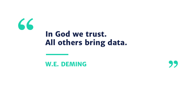 In God we trust. All others bring data.