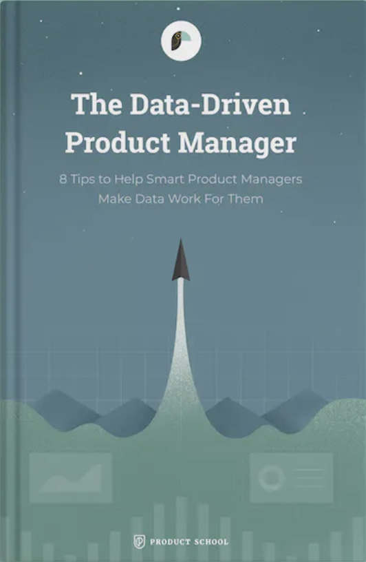 The Data Driven Product Manager