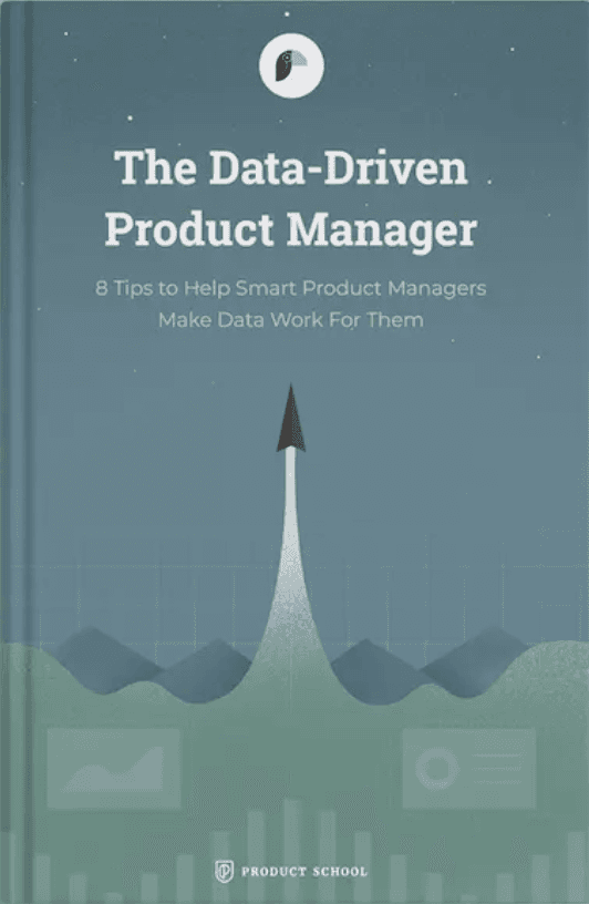 The Data Driven Product Manager