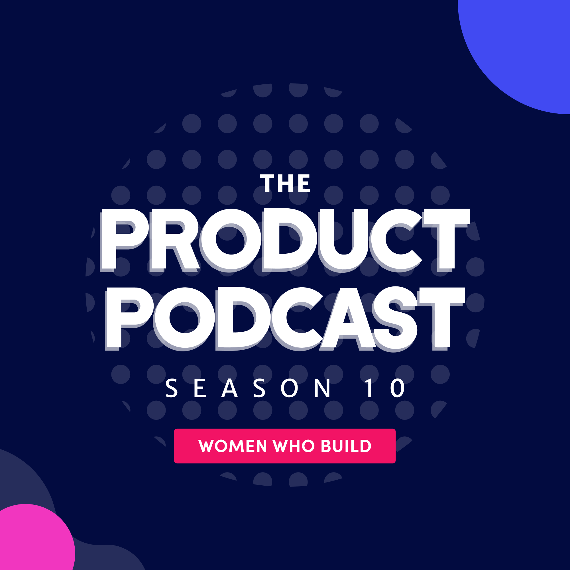 Product Podcast Season 10 Cover "Women who build"