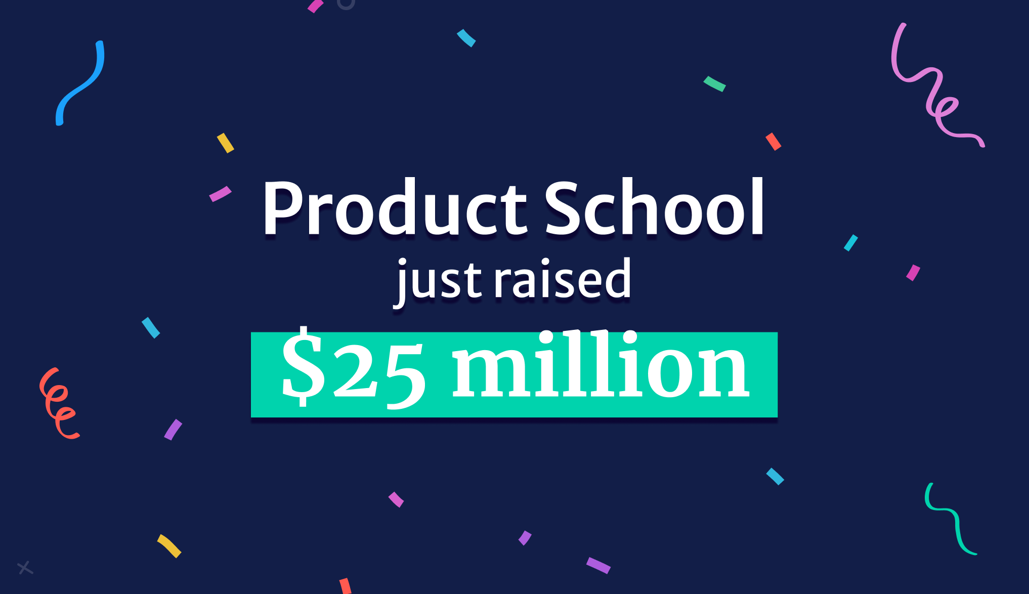 We’ve Raised $25 Million to Keep Pushing Product Management Forward 🚀