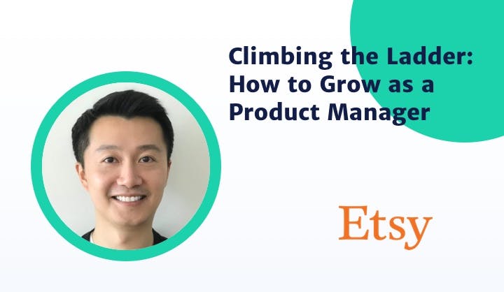 Climbing the Ladder: How to Grow as a Product Manager