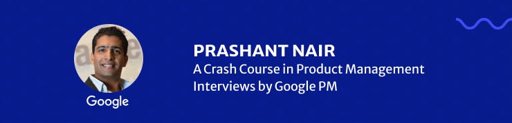 Google Product Lead Prashant Nair