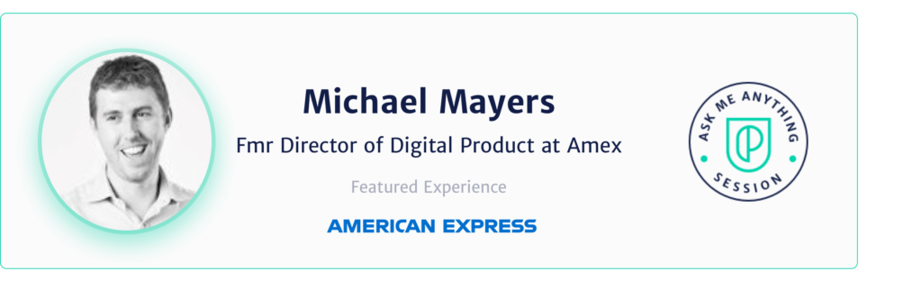 Michael Mayers former Director of Digital product at Amex 