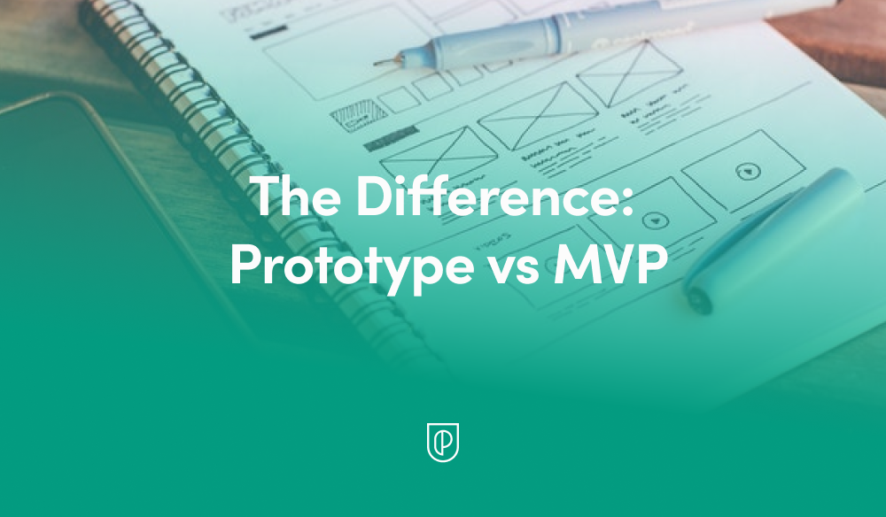 The Difference: Prototype vs MVP