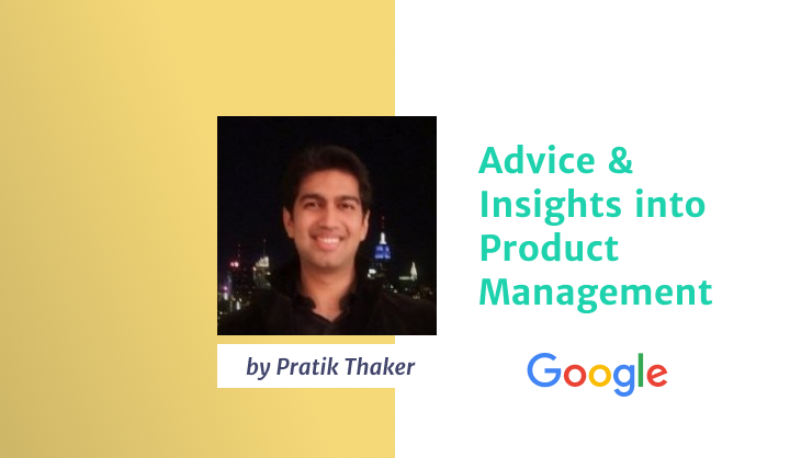 Advice & Insights into Product Management at Google