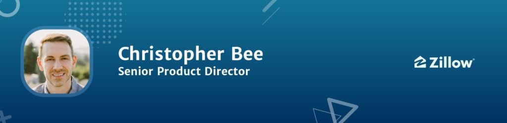 Christopher Bee Senior Product Director Zillow