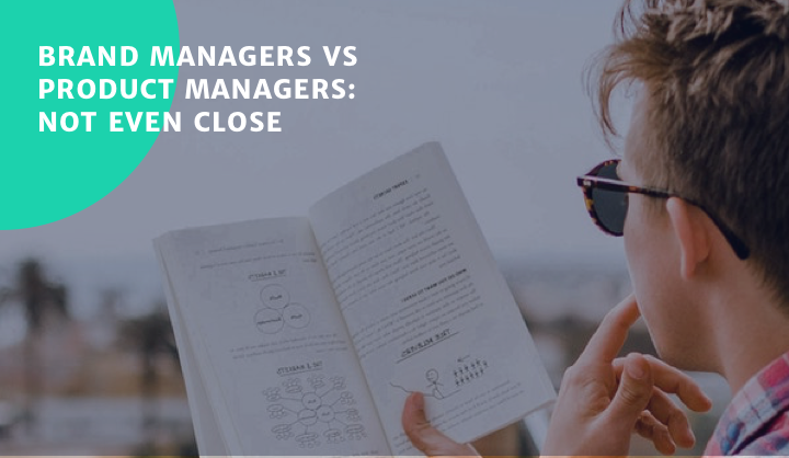 The Differences: Brand Managers vs Product Managers - Product School