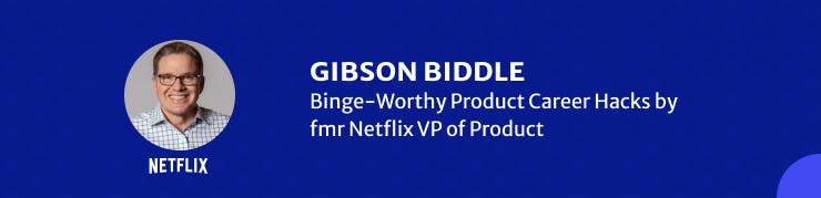 former Netflix VP of Product Gibson Biddle