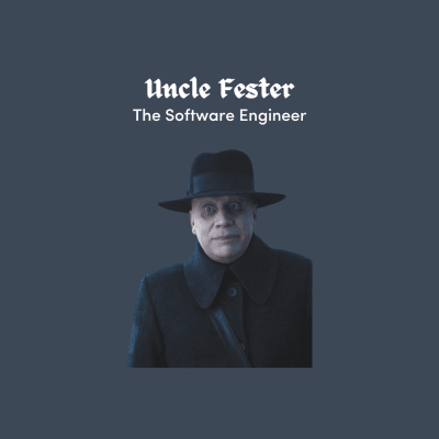 Uncle Fester, The Software Engineer